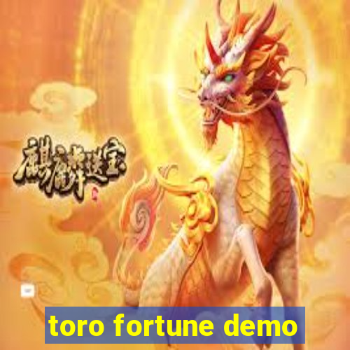 toro fortune demo